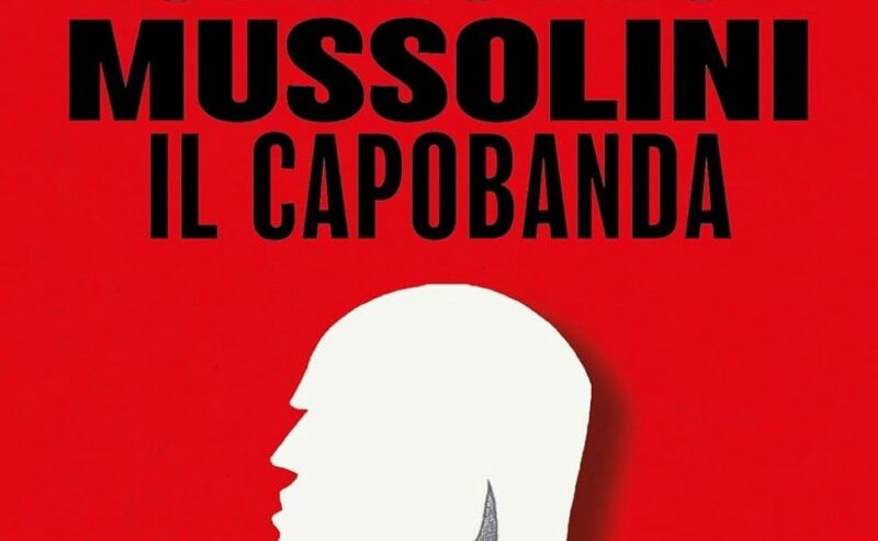 Mussolini il capobanda