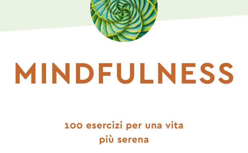 Mindfulness. 100 esercizi