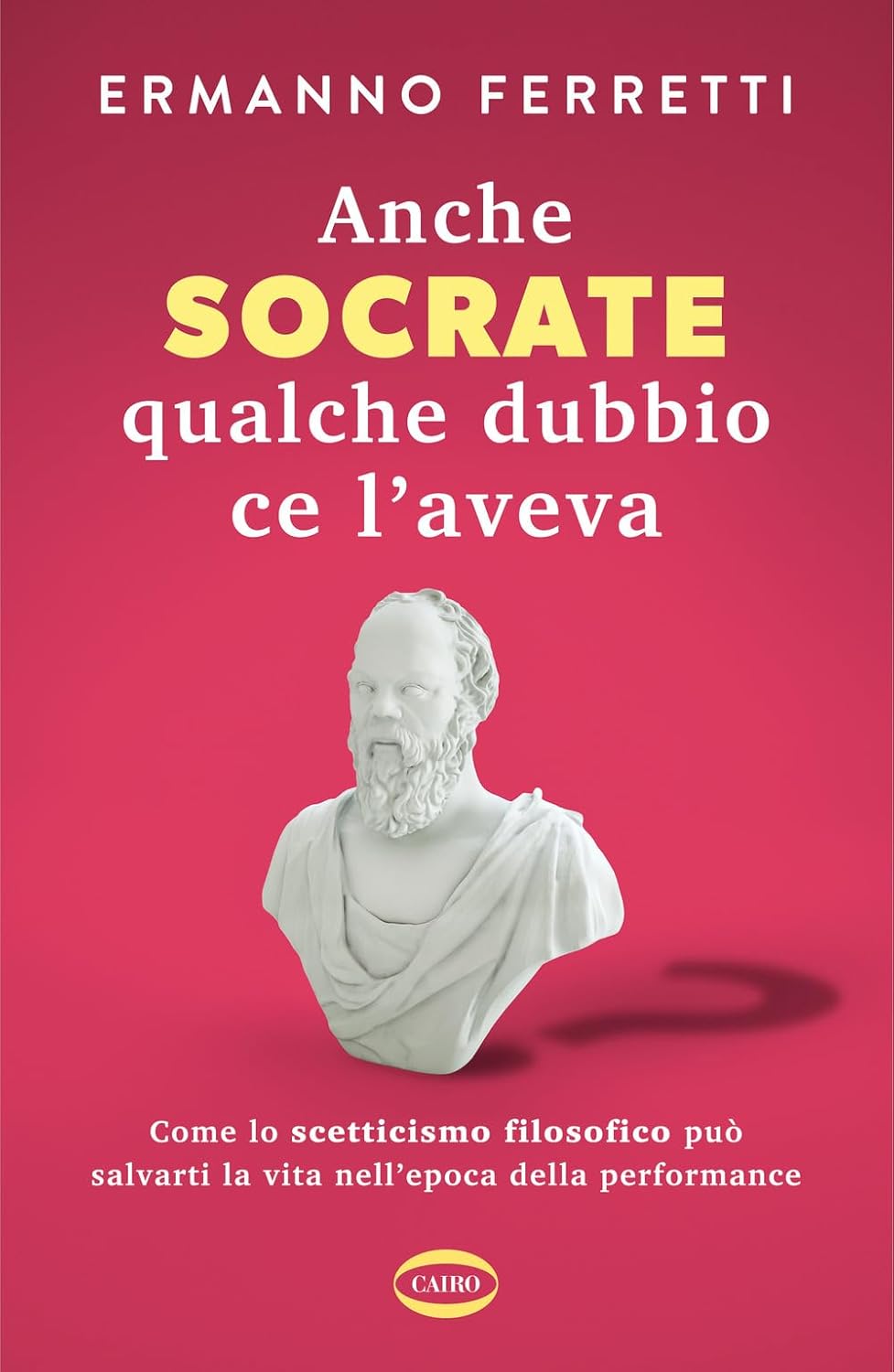 Anche Socrate qualche dubbio ce l’aveva